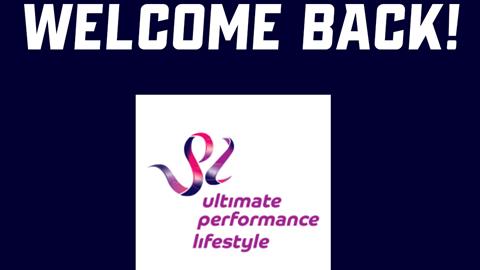 WELCOME BACK ULTIMATE PERFORMANCE LIFESTYLE!